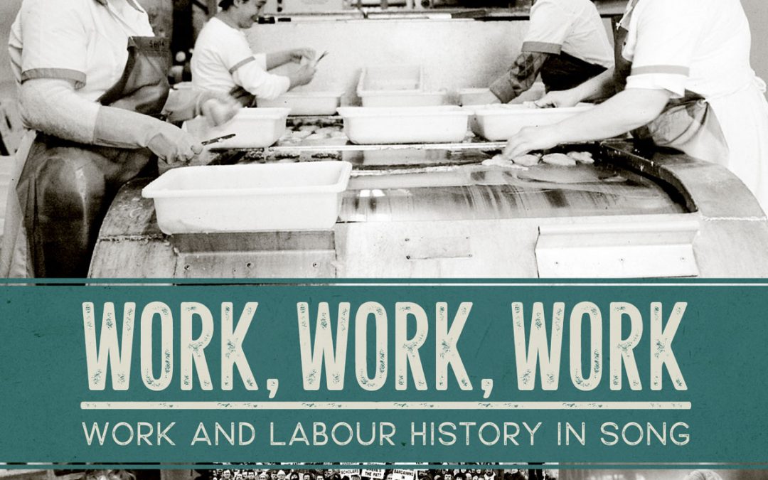 Work, Work, Work: Work and Labour History in Song