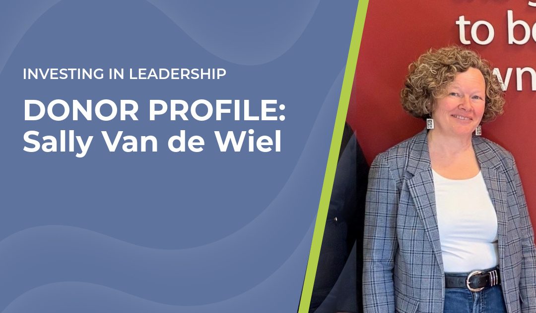 Investing in Leadership: Sally Van de Wiel  